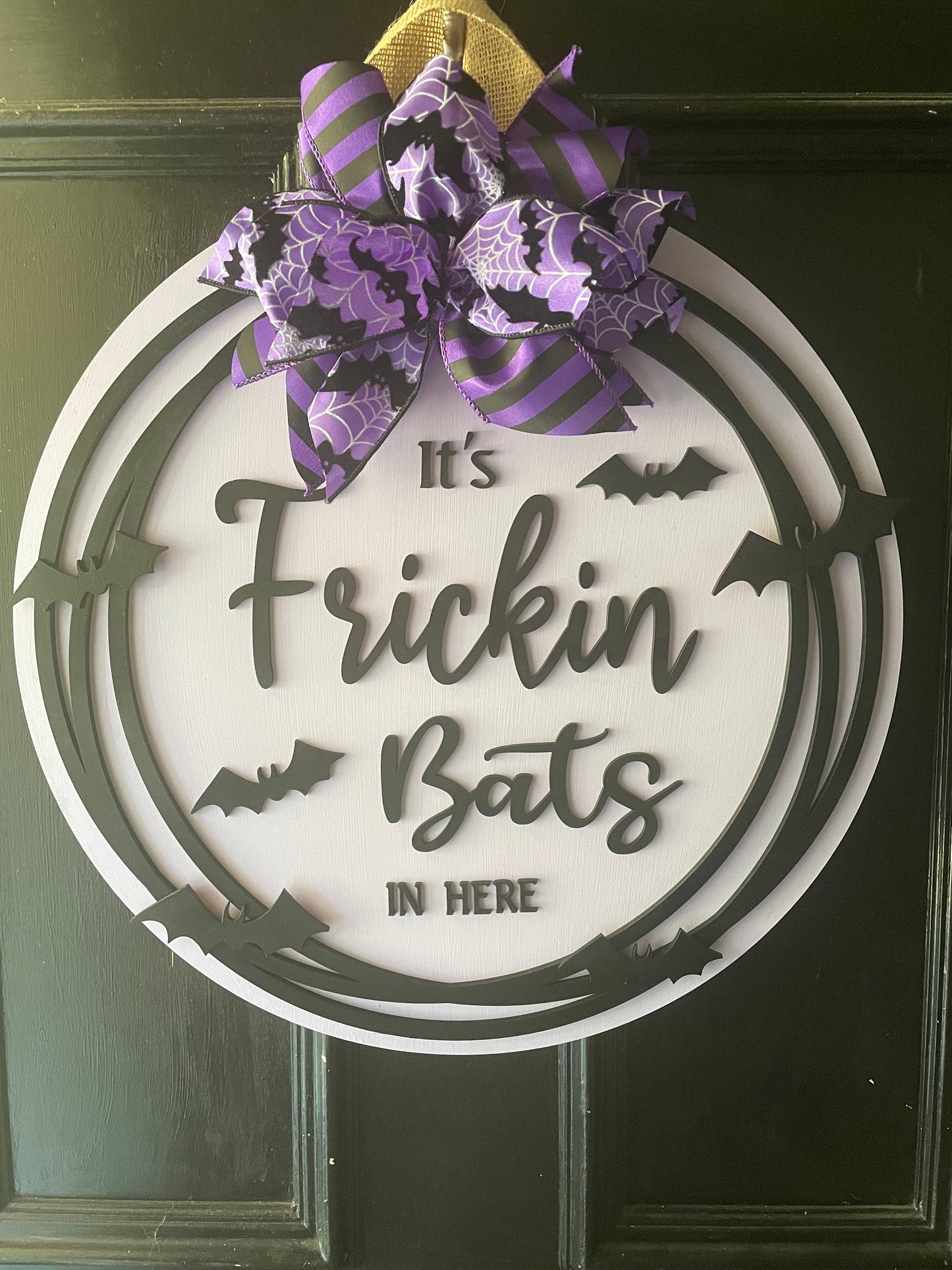 Halloween Door Hanger, It’s Frickin Bats in Here, I love Bats, Bat Sign