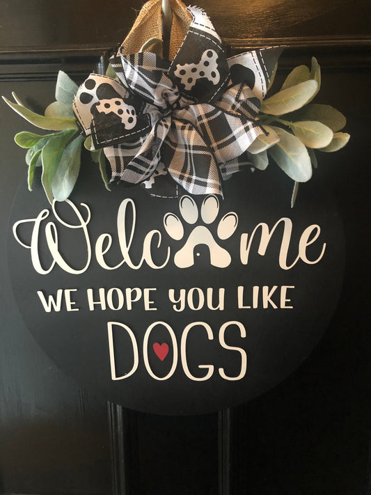 Front Door Decor | Welcome Hope You Like Dogs | Door Hanger