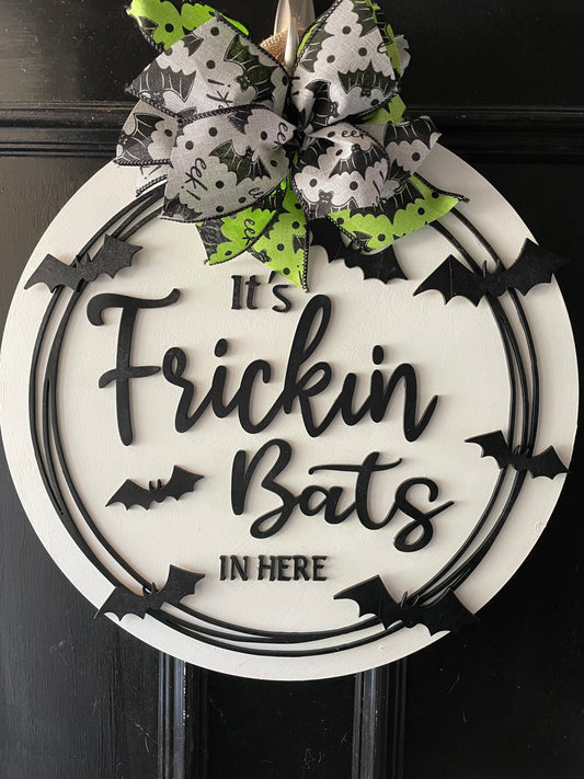Halloween Door Hanger, Itâ€™s Frickin Bats in Here, I love Bats, Bat Sign