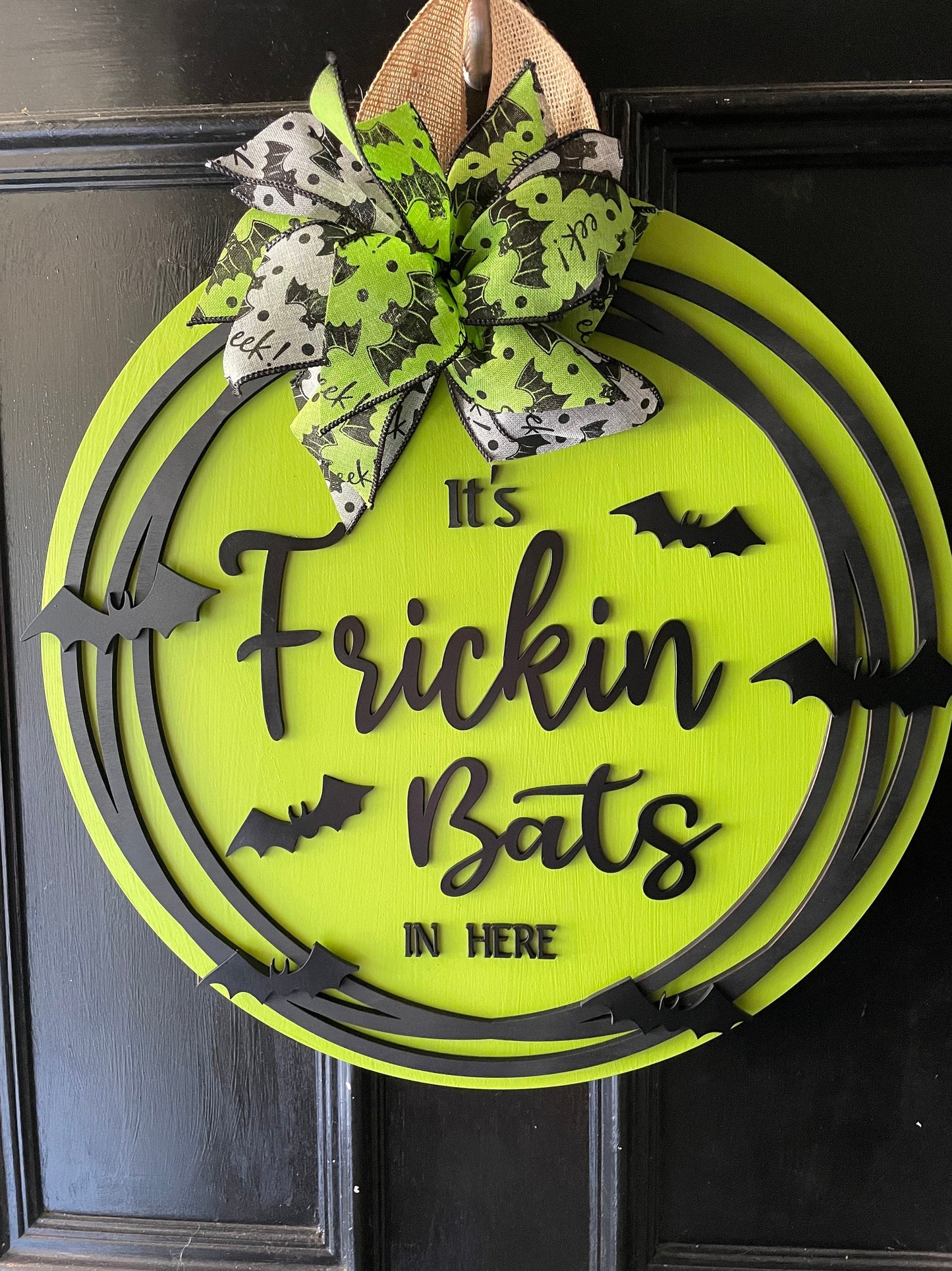 Halloween Door Hanger, Itâ€™s Frickin Bats in Here, I love Bats, Bat Sign